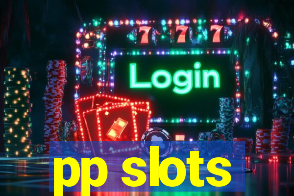 pp slots